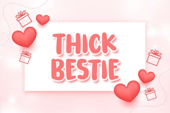 Celebrate Friendship with Thick Bestie: A Sweet and Soulful Display Typeface