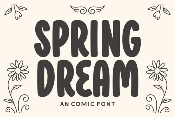 Discover the Unique Charm of Spring Dream Font: A Perfect Blend for Comic and Maternal Designs