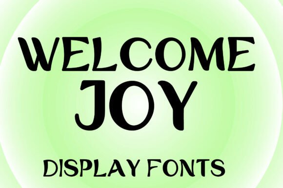 Welcome Joy: A Font of Grace and Elegance